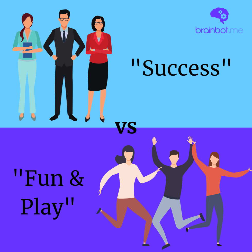 two 'characters' facing off and label each of them - "Fun!" and "Success!"