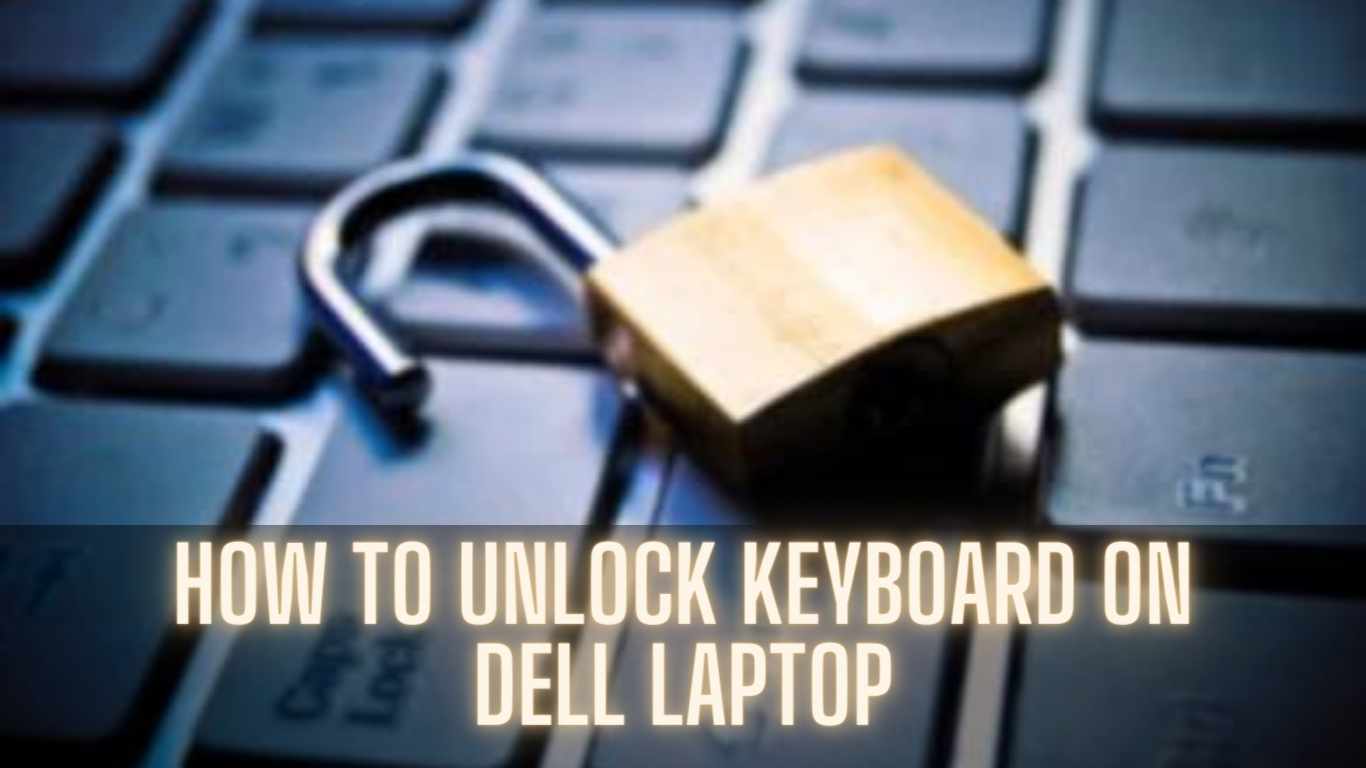 How To Unlock Keyboard On Dell Laptop
