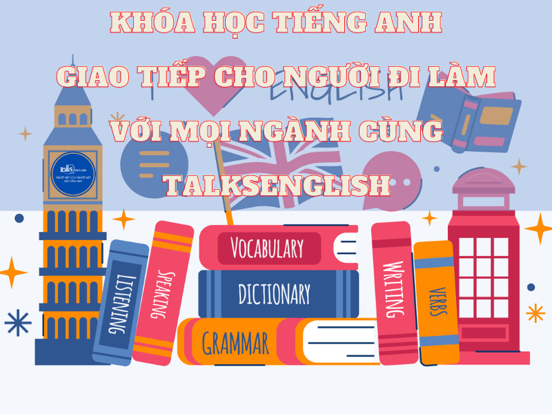 khoa-hoc-tieng-anh-giao-tiep-cho-nguoi-di-lam-voi-moi-nganh-cung-talks-english