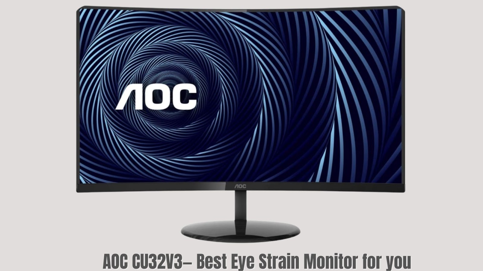 AOC CU32V3— Best  Eye Strain Monitor for you