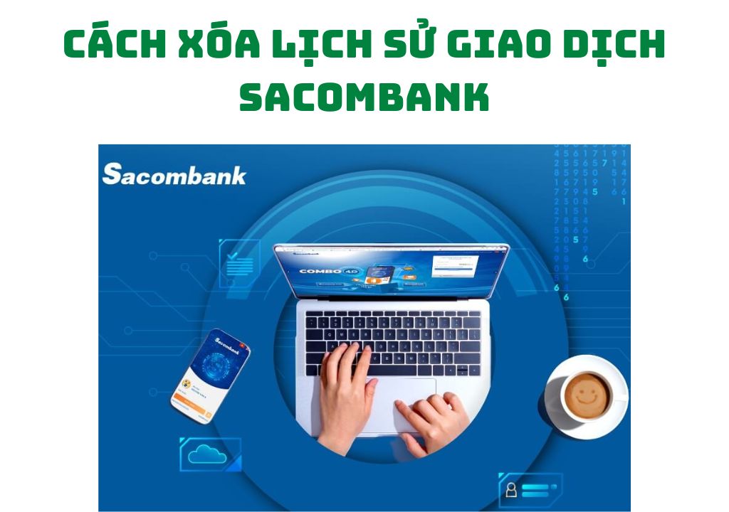 Cách xóa lịch sử giao dịch Sacombank