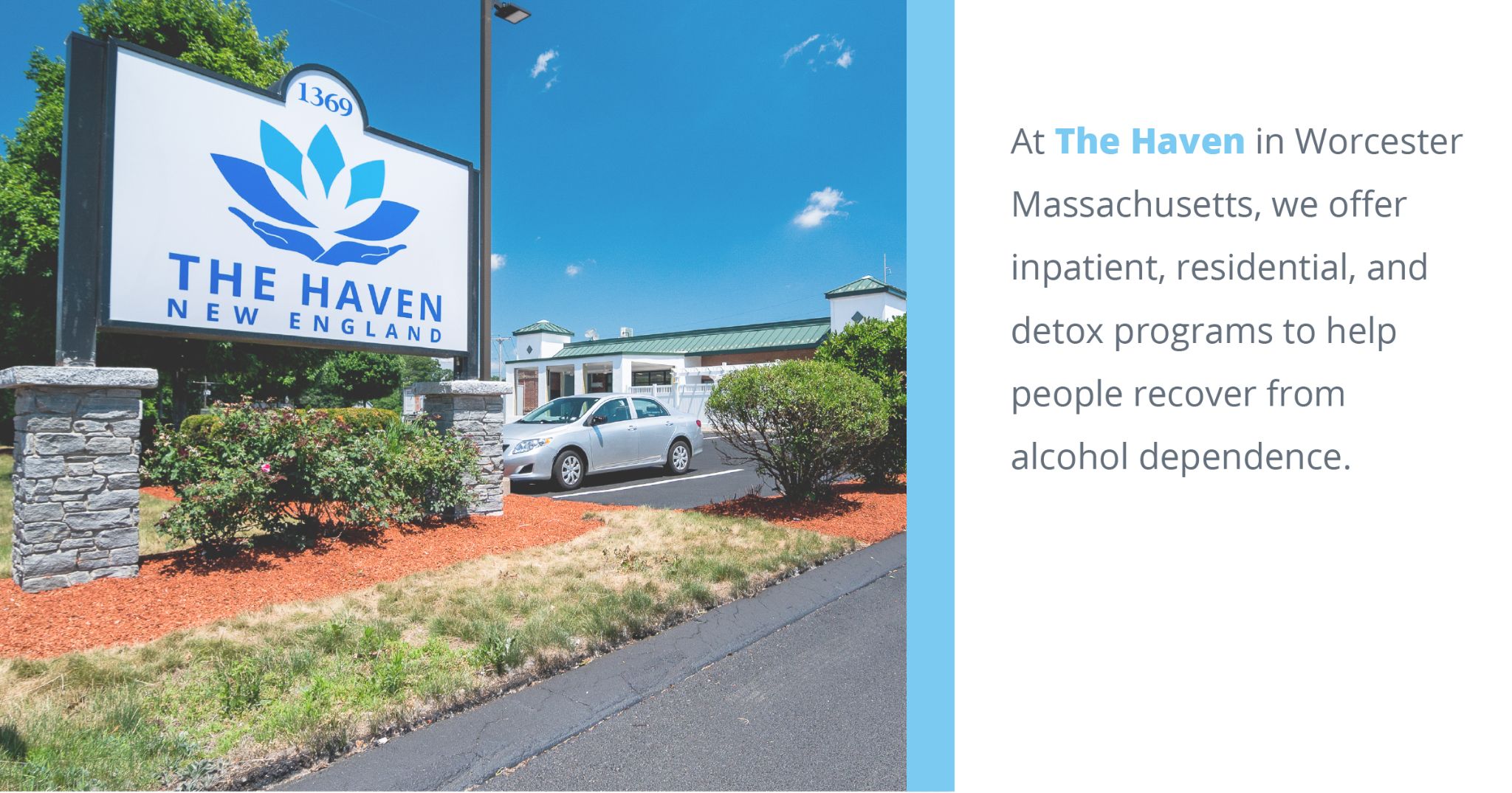 At the haven in Worcester Massachusetts, we offer inpatient, residential, and detox programs to help people recover from alcohol dependence