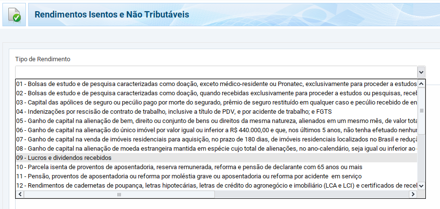 Este valor deverá ser informado na aba de Rendimentos Isentos – Lucros e Dividendos Recebidos pelo Titular