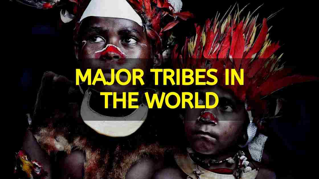 List of important Tribes in the World
