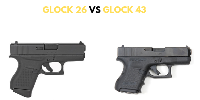 Glock 26 vs Glock 43