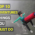Top 10 Adventures Things to do In This World | Things to do This weekend in 2021