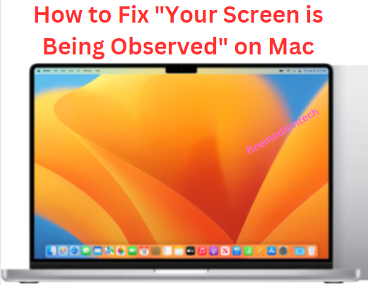 Your Screen is Being Observed on Mac