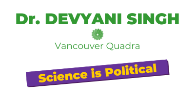 Dr. Devyani Singh for Vancouver Quadra, Science is Poltiical title image