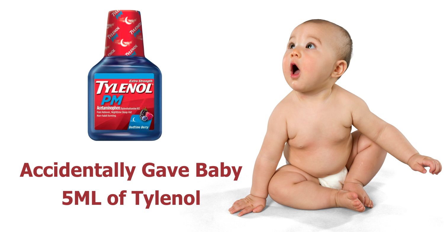 accidentally gave baby 5ml of tylenol