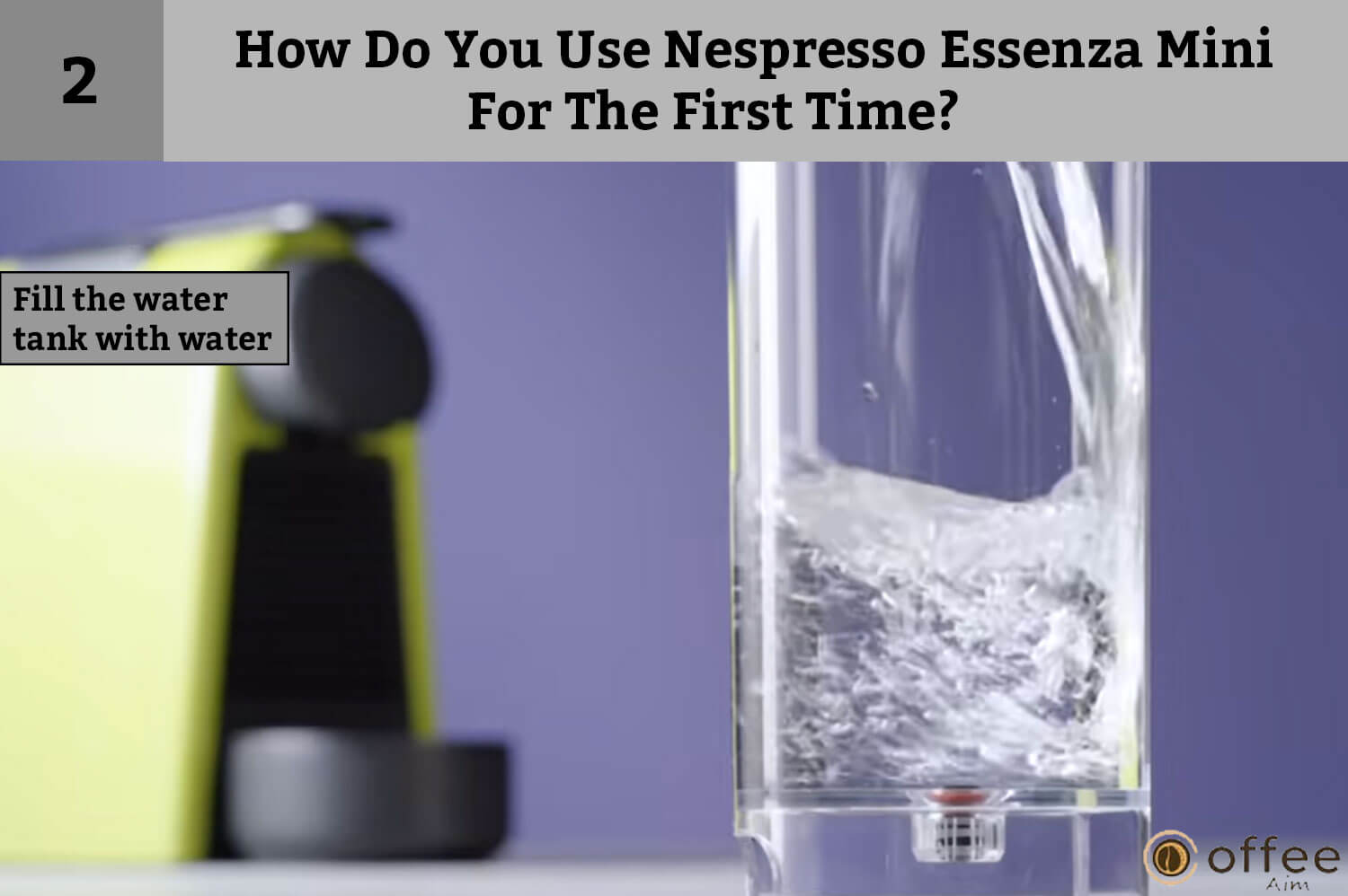 Second instruction of How Do You Use Nespresso Essenza Mini For The First Time? is Fill the water tank with water.