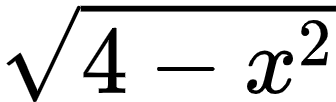 {"font":{"color":"#000000","size":10,"family":"Arial"},"code":"${\\sqrt[]{4-x^{2}}}$","id":"6","type":"$","ts":1601869181320,"cs":"NndkTlCD+aSroUrExdBJGw==","size":{"width":56,"height":16}}