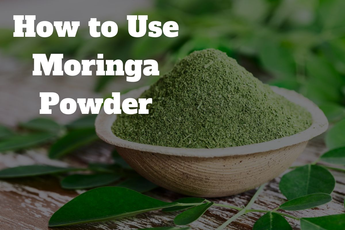 How to Use Moringa Powder