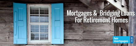 Mortgages And Bridging Loans For Retirement Homes