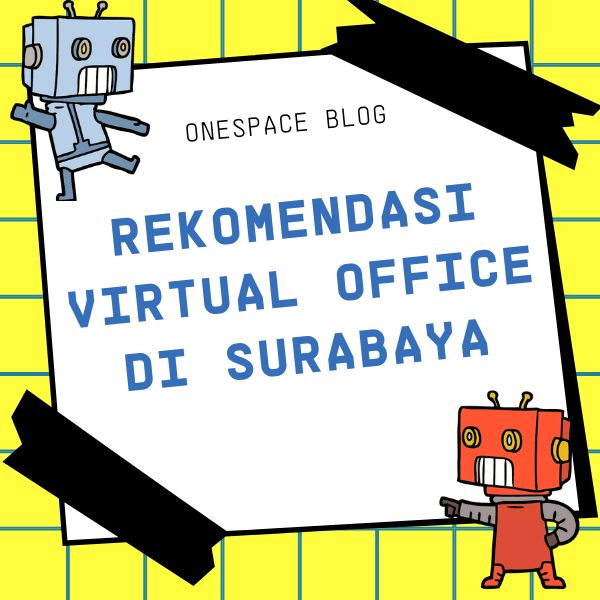 Rekomendasi Virtual Office Terbaik di Surabaya
