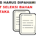 YANG HARUS DIPAHAMI SAAT SELEKSI BAHAN PUSTAKA