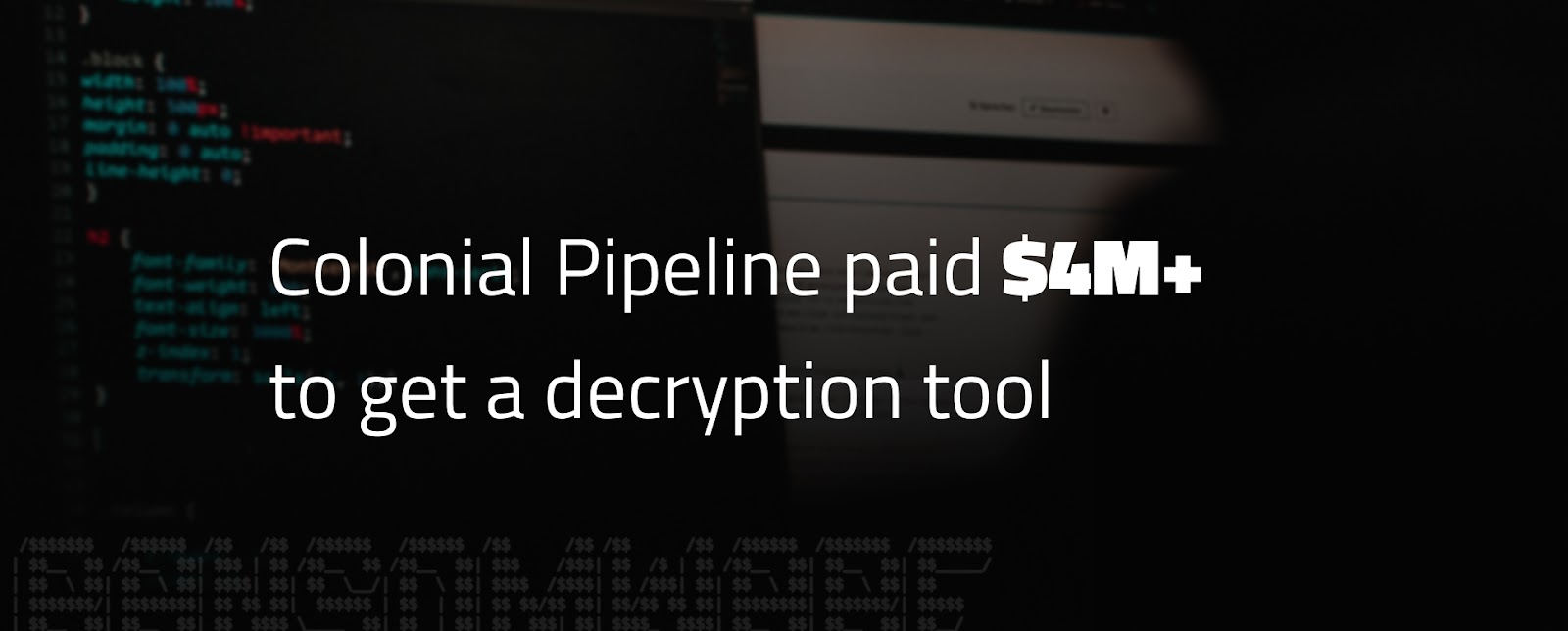 stock background with copy of the colonial pipeline payment to get ransomware decryption tool