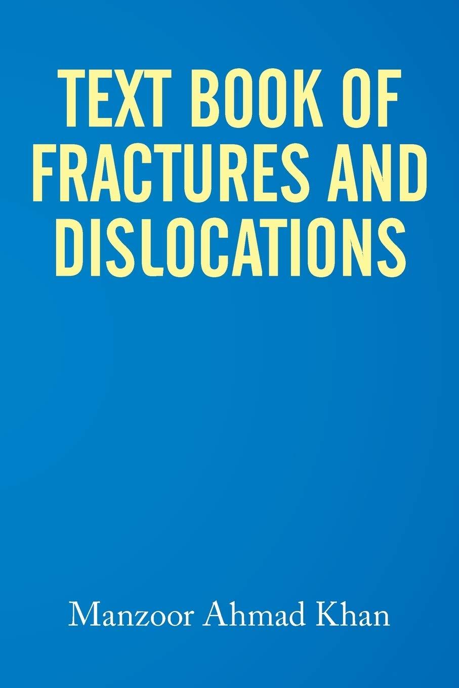 Textbook of Fractures and Dislocations: Khan, Manzoor Ahmad: 9781514440650:  Amazon.com: Books
