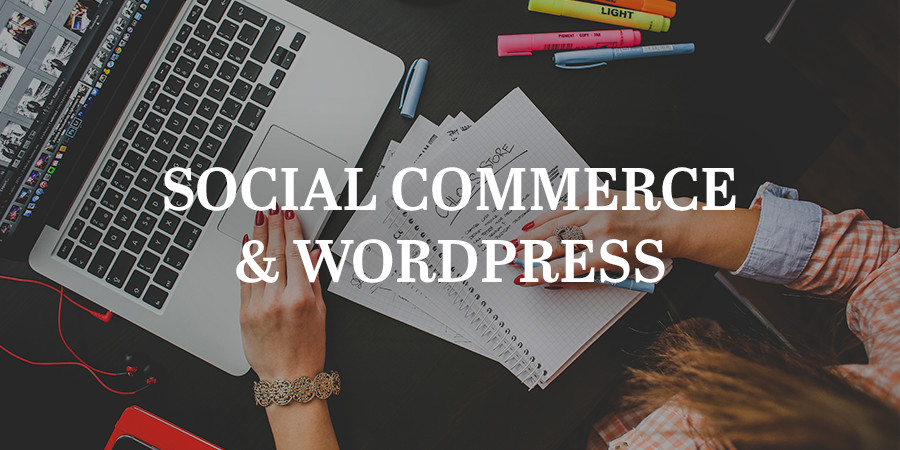 Como o Social Commerce pode beneficiar seu site WordPress
