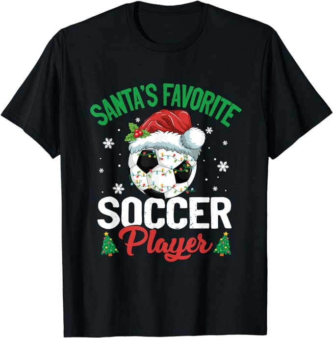 santa's favorite soccer player shirt