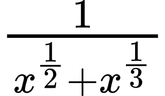 {"type":"$","code":"$\\frac{1}{x^{\\frac{1}{2}}+x^{\\frac{1}{3}}}$","id":"8-1-1","font":{"color":"#000000","family":"Arial","size":12},"ts":1602754409945,"cs":"H4dIkRcDseKJt7/1tPB15A==","size":{"width":56,"height":32}}