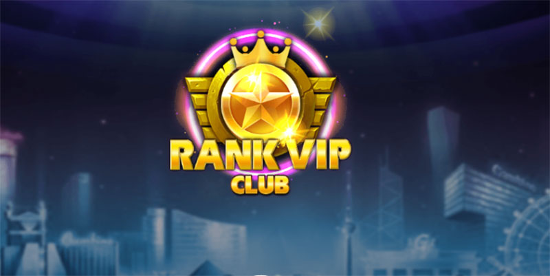 Rankvip - Cổng game thế hệ mới siêu đẳng cấp và uy tín