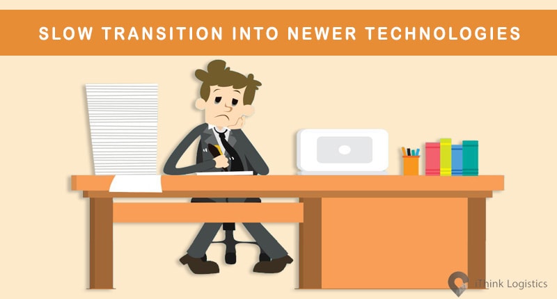 Slow transition into newer technologies