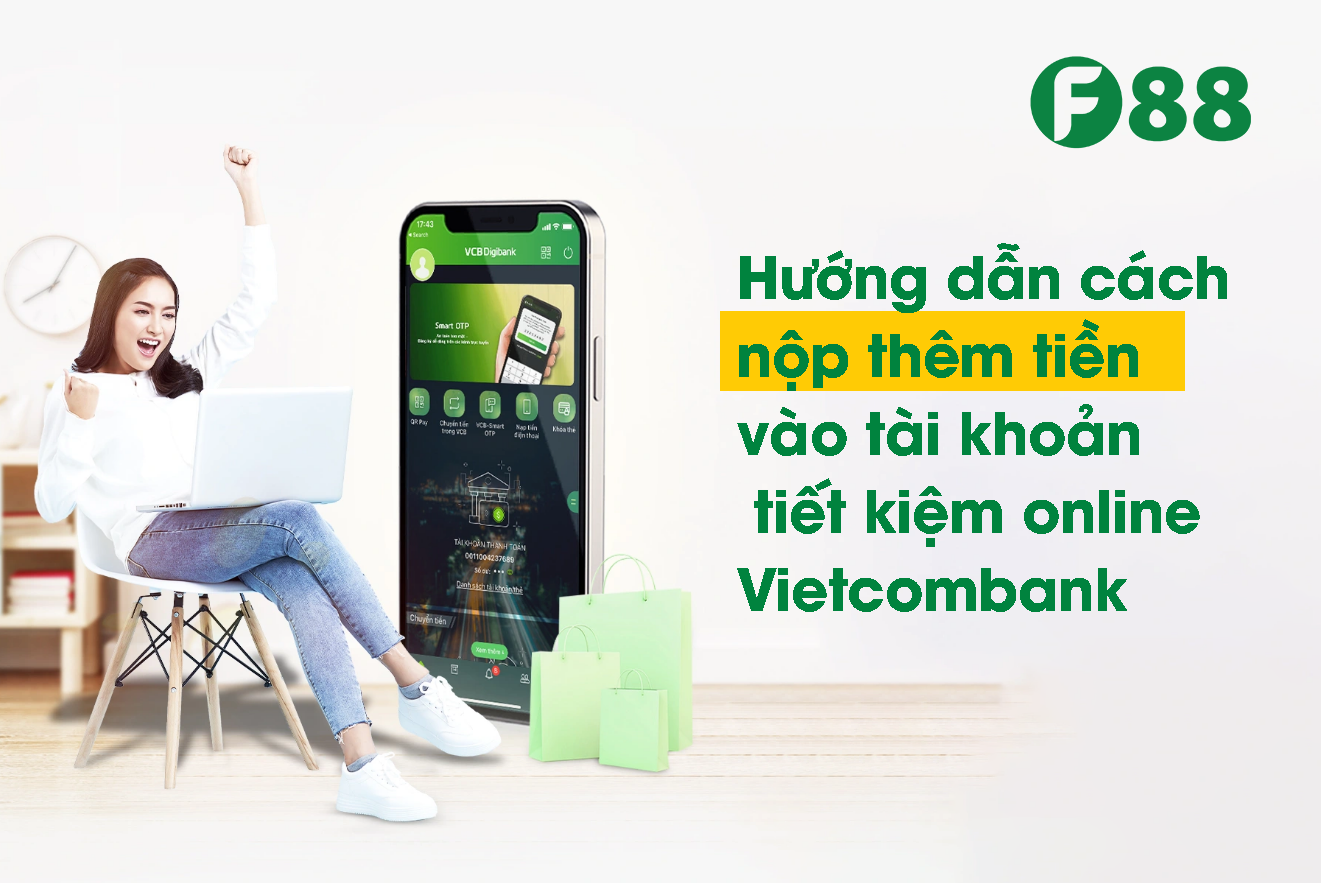 Hướng dẫn cách nộp thêm tiền vào tài khoản tiết kiệm online Vietcombank
