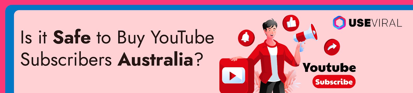 Is it Safe to Buy YouTube Subscribers Australia? 