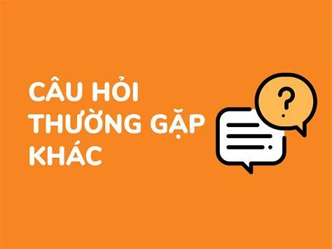 Những câu hỏi thường gặp