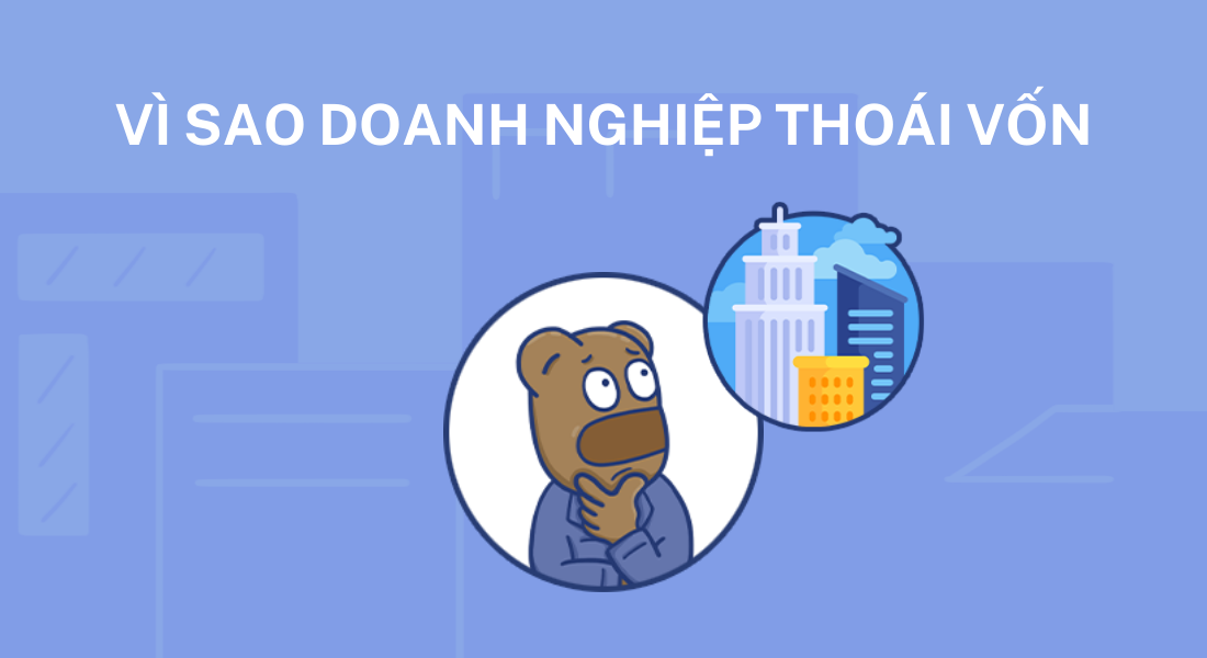 Vì sao một doanh nghiệp thoái vốn