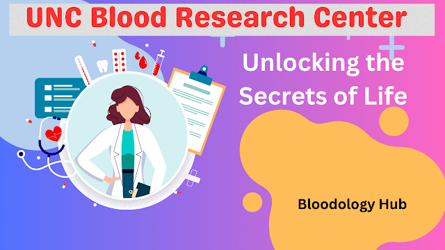 UNC Blood Research Center: Unlocking the Secrets of Life