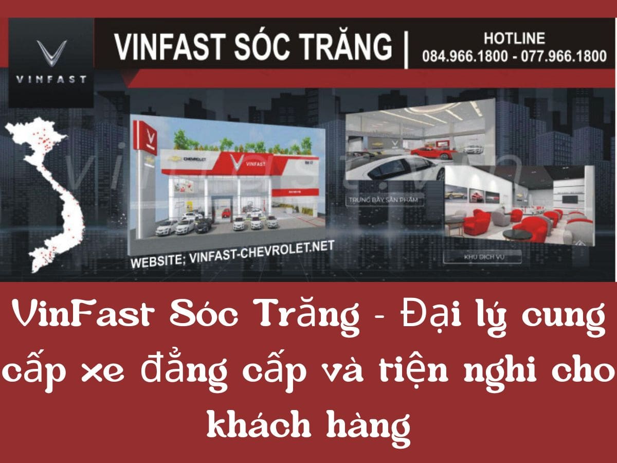 VinFast Sóc Trăng - Đại lý cung cấp xe đẳng cấp và tiện nghi cho khách hàng