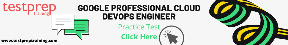 Google Professional Cloud DevOps Engineer Practice test