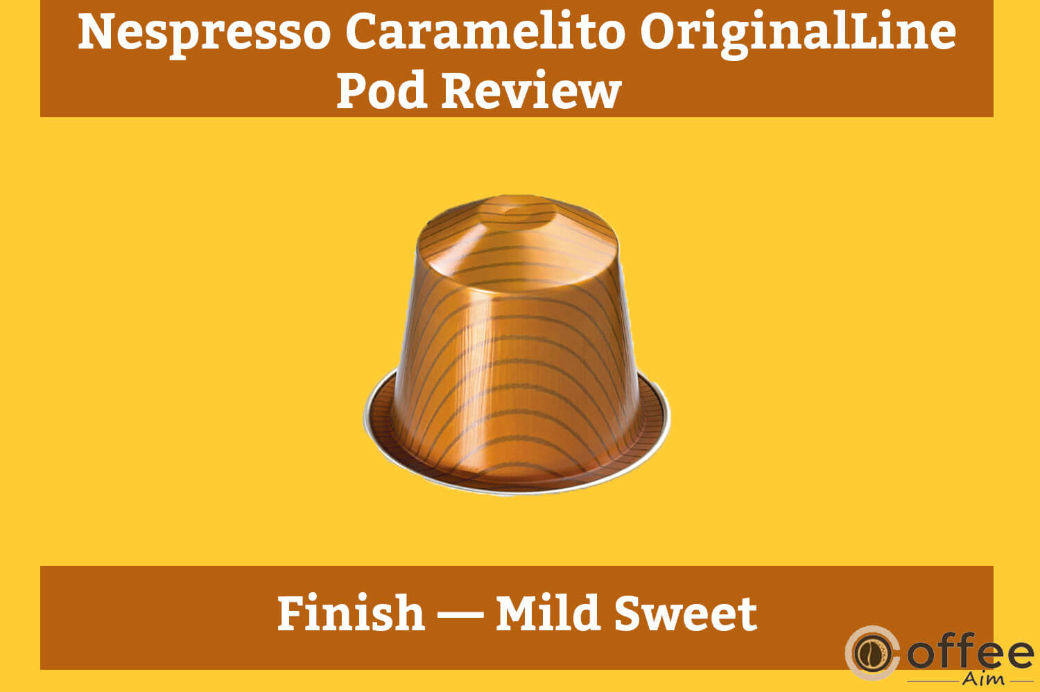 The image depicts the "Nespresso Caramelito OriginalLine Pod" finish, discussed in the article "Nespresso Caramelito OriginalLine Pod Review."