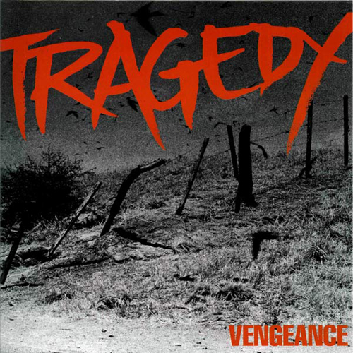 http://graphics.crucialattack.nl/covers/Tragedy_-_Vengeance-LP.jpg