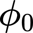 {"backgroundColorModified":false,"backgroundColor":"#ffffff","code":"$\\phi_{0}$","font":{"color":"#000000","size":14,"family":"Arial"},"id":"13","type":"$","aid":null,"ts":1622771757668,"cs":"AKE5EE38ZfDj1Kcp21p0zA==","size":{"width":18,"height":18}}