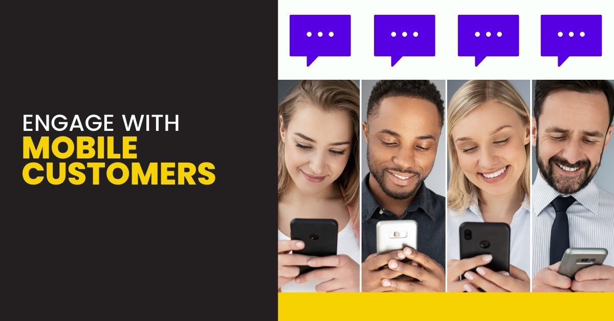 Engage with Mobile Customers