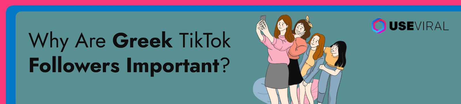 Why Are Greek TikTok Followers Important? 
