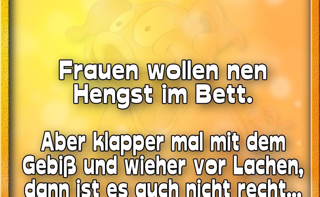 Frauen Wollen Nen Hengst Im Bett Spruche Pinterest Lustig Witze Und Witzig