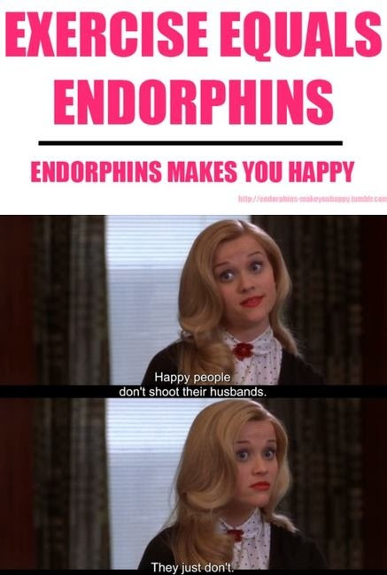 Endorphins make you happy Happy people don\u002639;t shoot their Endorphins make you happy Happy people don\u002639;t shoot their
