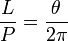 \frac{L}{P}=\frac{\theta}{2\pi}\,\!