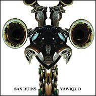 Sax Ruins – 'Yawiquo'
