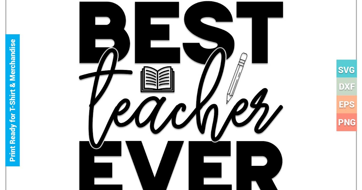 Best Teacher Ever Svg - 294+ SVG Cut File - Free SVG Download