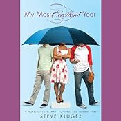 My Most Excellent Year: A Novel of Love, Mary Poppins, and Fenway Park | [Steve Kluger]