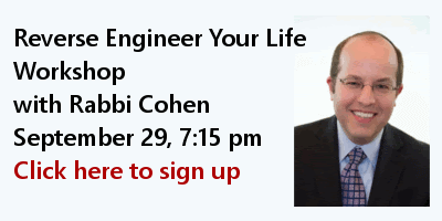 Reverse Engineer Your Life Workshop with Rabbi Cohen September 29