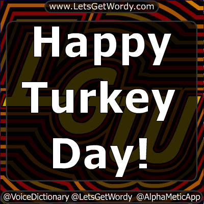 Happy Thanksgiving! 11/23/2017 GFX Definition of the Day