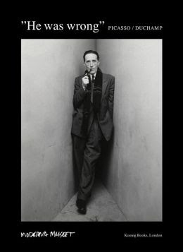 Duchamp & Picasso: He Was Wrong (Ronald Jones) Duchamp & Picasso: He Was Wrong (Ronald Jones)