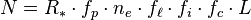 N = R_{\ast} \cdot f_p \cdot n_e \cdot f_{\ell} \cdot f_i \cdot f_c \cdot L