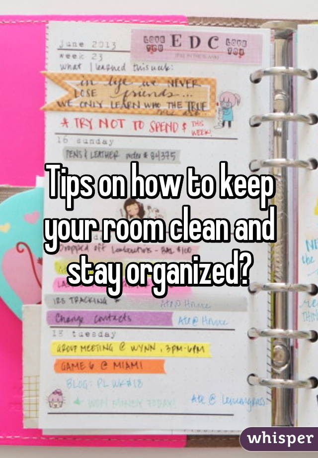 How Do You Keep Your Room Clean And Organized