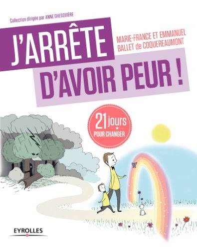 【Télécharger】 J'arrête d'avoir peur ! 21 jours pour changer (J'arrête